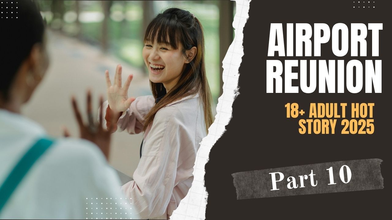 Airport Reunion 18+ Adult Hot Story