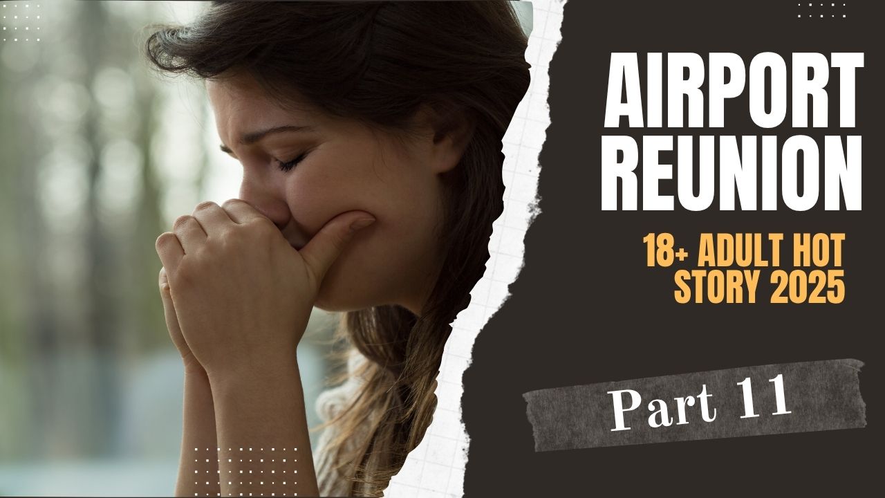 Airport Reunion 18+ Adult Hot Story